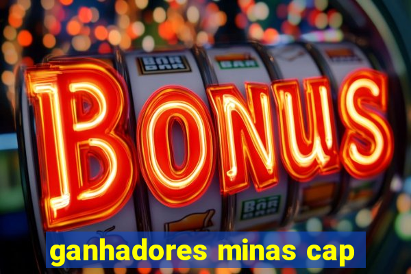 ganhadores minas cap